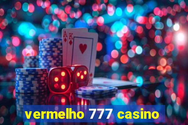 vermelho 777 casino